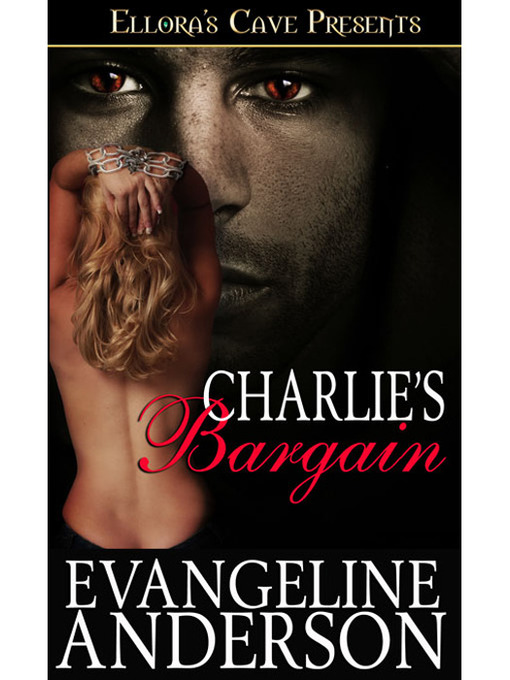 Title details for Charlie's Bargain by Evangeline Anderson - Available
